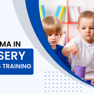 Diploma in Nursery teacher training (NTT) 2 Years